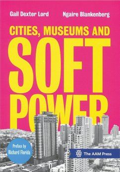Cities, Museums and Soft Power (eBook, PDF) - Gail Dexter Lord; Blankenberg, Ngaire