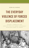 The Everyday Violence of Forced Displacement (eBook, PDF)