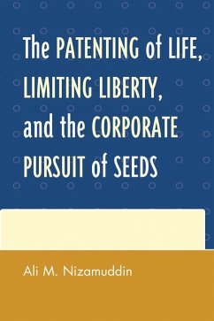 Cover The Patenting of Life, Limiting Liberty, and the Corporate Pursuit of Seeds (eBook, PDF)