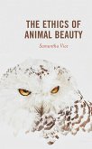 The Ethics of Animal Beauty (eBook, PDF)