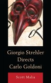 Giorgio Strehler Directs Carlo Goldoni (eBook, PDF) Giorgio Strehler Directs Carlo Goldoni (eBook, PDF)