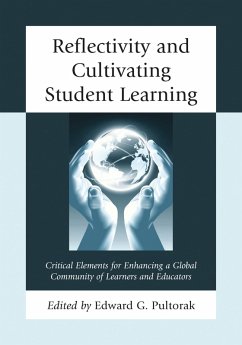 Reflectivity and Cultivating Student Learning (eBook, PDF) - Pultorak, Edward G. Reflectivity and Cultivating Student Learning (eBook, PDF) - Pultorak, Edward G.