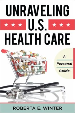 Cover Unraveling U.S. Health Care (eBook, PDF)