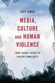 Media, Culture and Human Violence (eBook, PDF) Media, Culture and Human Violence (eBook, PDF)