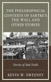 The Philosophical Contexts of Sartre's The Wall and Other Stories (eBook, PDF)