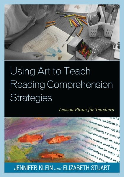 Using Art to Teach Reading Comprehension Strategies (eBook, PDF) Using Art to Teach Reading Comprehension Strategies (eBook, PDF)