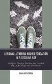 Leading Lutheran Higher Education in a Secular Age (eBook, PDF)