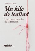 Un hilo de lealtad (eBook, ePUB)