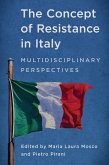 The Concept of Resistance in Italy (eBook, PDF) The Concept of Resistance in Italy (eBook, PDF)