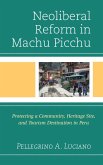 Neoliberal Reform in Machu Picchu (eBook, PDF) Neoliberal Reform in Machu Picchu (eBook, PDF)