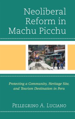 Neoliberal Reform in Machu Picchu (eBook, PDF) - Luciano, Pellegrino A.