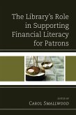 The Library's Role in Supporting Financial Literacy for Patrons (eBook, PDF)