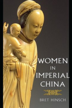 Women in Imperial China (eBook, PDF) - Hinsch, Bret Women in Imperial China (eBook, PDF) - Hinsch, Bret