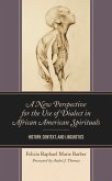 A New Perspective for the Use of Dialect in African American Spirituals (eBook, PDF)