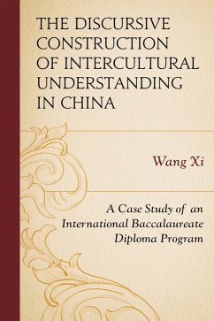 The Discursive Construction of Intercultural Understanding in China (eBook, PDF) - Xi, Wang