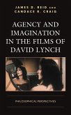 Agency and Imagination in the Films of David Lynch (eBook, PDF)