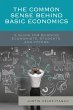 The Common Sense behind Basic Economics... - Bild 1