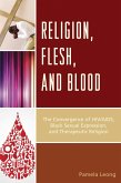 Religion, Flesh, and Blood (eBook, PDF) Religion, Flesh, and Blood (eBook, PDF)
