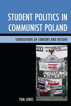 Student Politics in Communist Poland (eBook, PDF) - Junes, Tom Student Politics in Communist Poland (eBook, PDF) - Junes, Tom