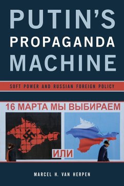 Putin's Propaganda Machine (eBook, PDF) - Herpen, Marcel H. Van