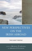 New Perspectives on the Irish Abroad (eBook, PDF) New Perspectives on the Irish Abroad (eBook, PDF)