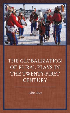 The Globalization of Rural Plays in the Twenty-First Century (eBook, PDF) - Rus, Alin