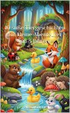 10 süße Tiergeschichten für kleine Abenteurer (ab 3 Jahren) (eBook, ePUB) 10 süße Tiergeschichten für kleine Abenteurer (ab 3 Jahren) (eBook, ePUB)