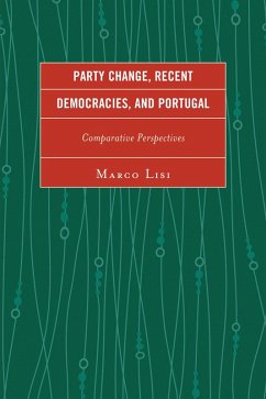 Party Change, Recent Democracies, and Portugal (eBook, PDF) - Lisi, Marco Party Change, Recent Democracies, and Portugal (eBook, PDF) - Lisi, Marco