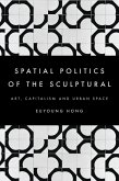 The Spatial Politics of the Sculptural (eBook, PDF)
