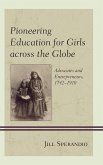 Pioneering Education for Girls across the Globe (eBook, PDF) Pioneering Education for Girls across the Globe (eBook, PDF)
