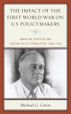 The Impact of the First World War on U.S. Policymakers (eBook, PDF)