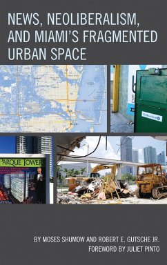 Cover News, Neoliberalism, and Miami's Fragmented Urban Space (eBook, PDF)