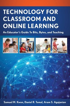 Technology for Classroom and Online Learning (eBook, PDF) - Kwon, Samuel M.; Tomal, Daniel R.; Agajanian, Aram S.
