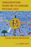 Transgenerational Trauma and the Aboriginal Preschool Child (eBook, PDF)