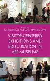 Visitor-Centered Exhibitions and Edu-Curation in Art Museums (eBook, PDF)