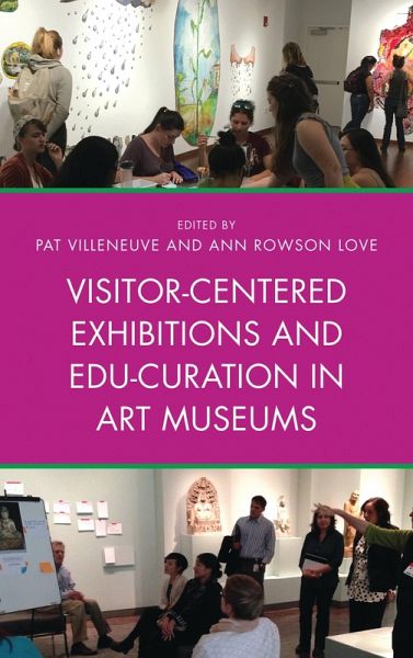 Visitor-Centered Exhibitions and Edu-Curation in Art Museums (eBook, PDF) Visitor-Centered Exhibitions and Edu-Curation in Art Museums (eBook, PDF)