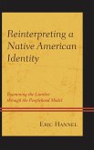 Reinterpreting a Native American Identity (eBook, PDF) Reinterpreting a Native American Identity (eBook, PDF)