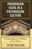 Premodern Faith in a Postmodern Culture (eBook, PDF)