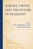 Science, Virtue, and the Future of Humanity (eBook, PDF)