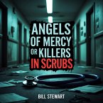 Angels of Mercy or Killers in Scrubs (eBook, ePUB)
