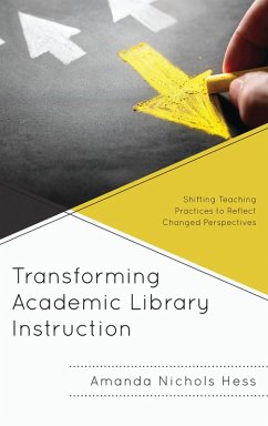 Transforming Academic Library Instruction (eBook, PDF) - Hess, Amanda Nichols