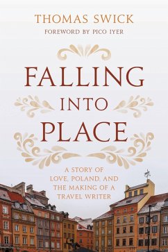 Falling into Place (eBook, PDF) - Swick, Thomas