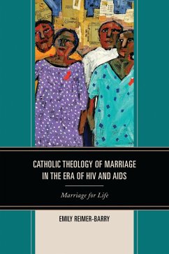 Catholic Theology of Marriage in the Era of HIV and AIDS (eBook, PDF) - Reimer-Barry, Emily