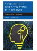 A Field Guide for Activating the Learner (eBook, PDF)