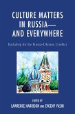 Culture Matters in Russia-and Everywhere (eBook, PDF) Culture Matters in Russia-and Everywhere (eBook, PDF)