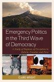 Emergency Politics in the Third Wave of Democracy (eBook, PDF) Emergency Politics in the Third Wave of Democracy (eBook, PDF)