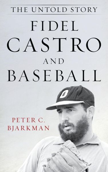 Fidel Castro and Baseball (eBook, PDF) Fidel Castro and Baseball (eBook, PDF)