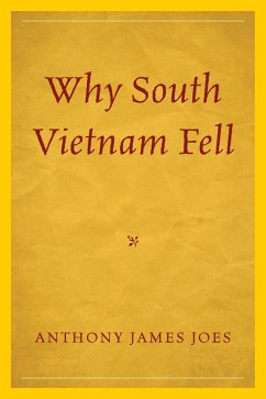 Why South Vietnam Fell (eBook, PDF) - Joes, Anthony James Why South Vietnam Fell (eBook, PDF) - Joes, Anthony James