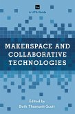 Makerspace and Collaborative Technologies (eBook, PDF)