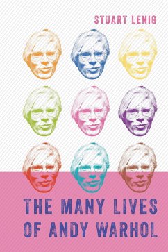 The Many Lives of Andy Warhol (eBook, PDF) - Lenig, Stuart The Many Lives of Andy Warhol (eBook, PDF) - Lenig, Stuart